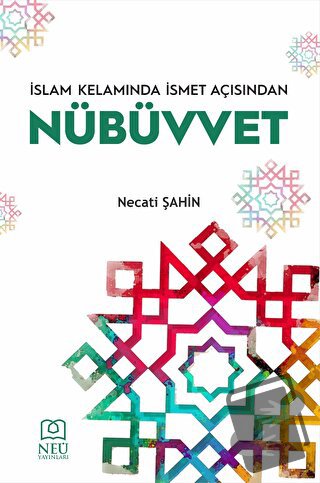 İslam Kelamında İsmet Açısından Nübüvvet - Necati Şahin - Necmettin Er