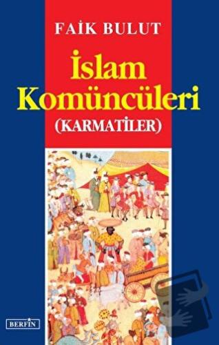 İslam Komüncüleri (Karmatiler) - Faik Bulut - Berfin Yayınları - Fiyat