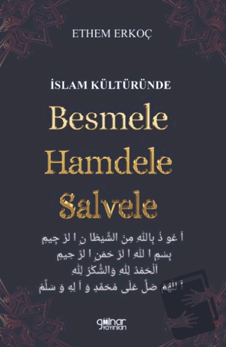 İslam Kültüründe Besmele Hamdele Salvele - Ethem Erkoç - Gülnar Yayınl