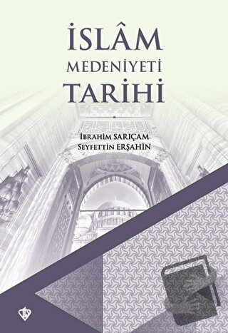 İslam Medeniyeti Tarihi - İbrahim Sarıçam - Türkiye Diyanet Vakfı Yayı