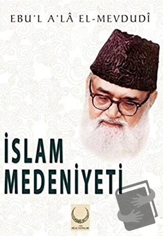 İslam Medeniyeti - Seyyid Ebu'l-A'la el-Mevdudi - Hilal Yayınları - Fi