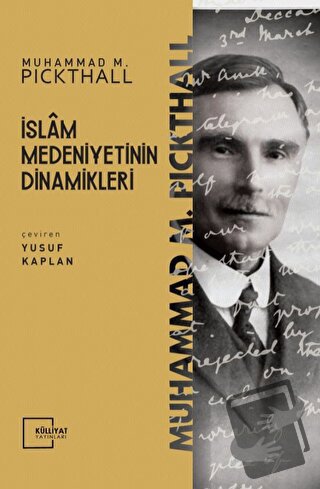 İslam Medeniyetinin Dinamikleri - Muhammed Marmaduke Pickthall - Külli