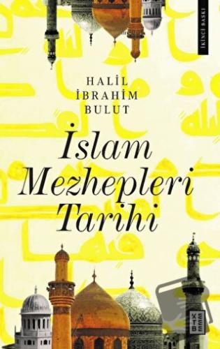 İslam Mezhepleri Tarihi - Halil İbrahim Bulut - Ketebe Yayınları - Fiy