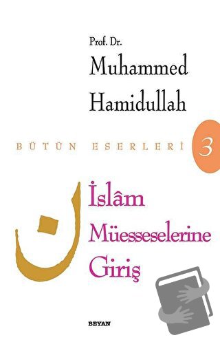 İslam Müesseselerine Giriş - Muhammed Hamidullah - Beyan Yayınları - F