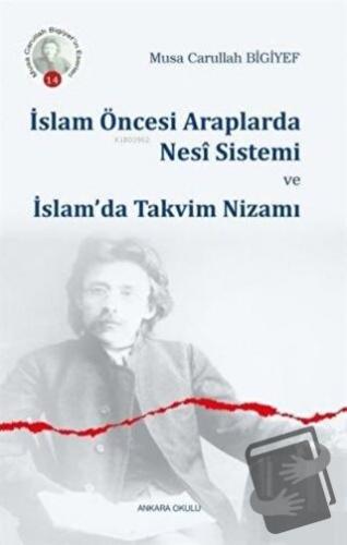 İslam Öncesi Araplarda Nesi Sistemi ve İslam’da Takvim Nizamı - Musa C