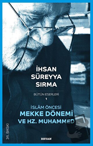 İslam Öncesi Mekke Dönemi ve Hz. Muhammed - İhsan Süreyya Sırma - Beya