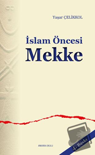 İslam Öncesi Mekke - Yaşar Çelikkol - Ankara Okulu Yayınları - Fiyatı 