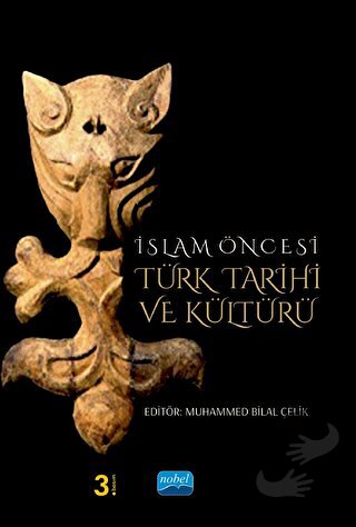 İslam Öncesi Türk Tarihi ve Kültürü - Ali Ahmetbeyoğlu - Nobel Akademi