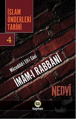 İslam Önderleri Tarihi 4 - Ebu'l Hasan Ali En-Nedvi - Kayıhan Yayınlar