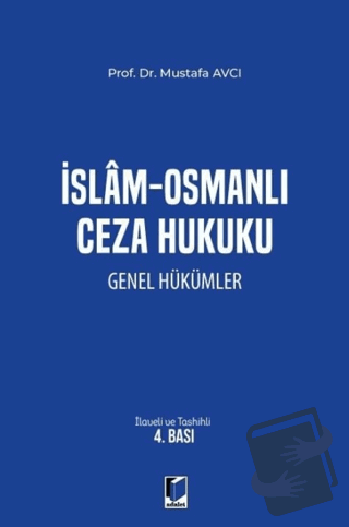 İslam - Osmanlı Ceza Hukuku Genel Hükümler - Mustafa Avcı - Adalet Yay