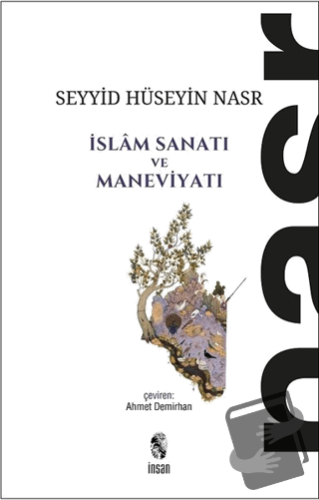 İslam Sanatı ve Maneviyatı - Seyyid Hüseyin Nasr - İnsan Yayınları - F