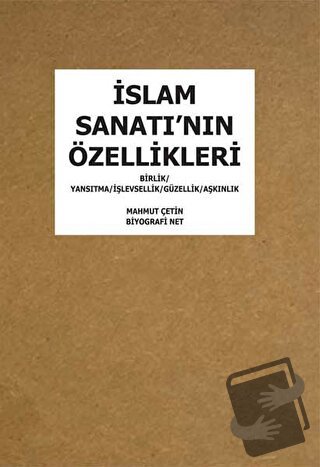 İslam Sanatı'nın Özellikleri - Mahmut Çetin - Biyografi Net İletişim v