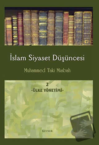 İslam Siyaset Düşüncesi 2 - Ülke Yönetimi (Ciltli) - Muhammed Taki Mis