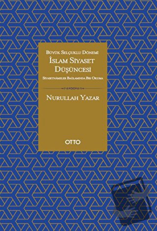 İslam Siyaset Düşüncesi - Büyük Selçuklu Dönemi - Nurullah Yazar - Ott