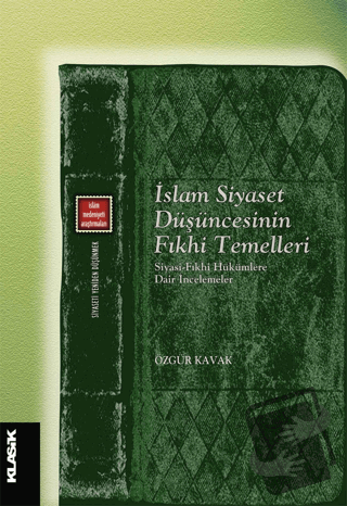 İslam Siyaset Düşüncesinin Fıkhi Temelleri Siyasi-fıkhi Hükümlere Dair