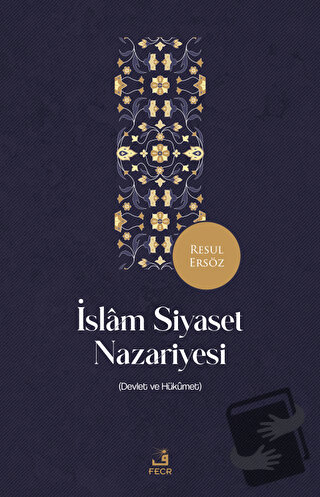 İslam Siyaset Nazariyesi - Resul Ersöz - Fecr Yayınları - Fiyatı - Yor