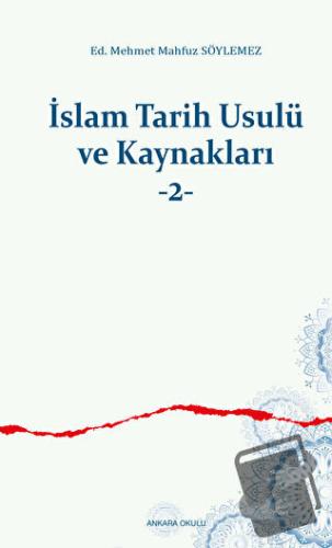 İslam Tarih Usulü ve Kaynakları -2- - M. Mahfuz Söylemez - Ankara Okul