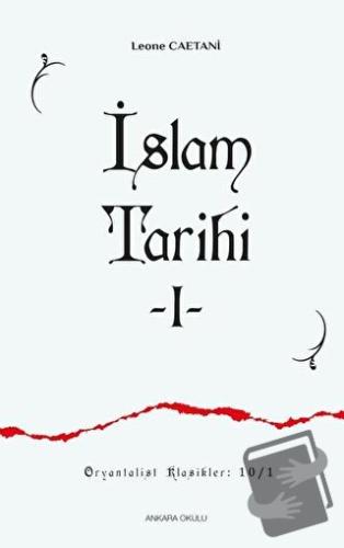 İslam Tarihi 1 - Leone Caetani - Ankara Okulu Yayınları - Fiyatı - Yor