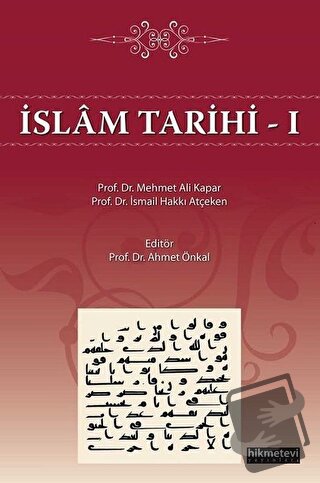 İslam Tarihi - 1 - İsmail Hakkı Atçeken - Hikmetevi Yayınları - Fiyatı