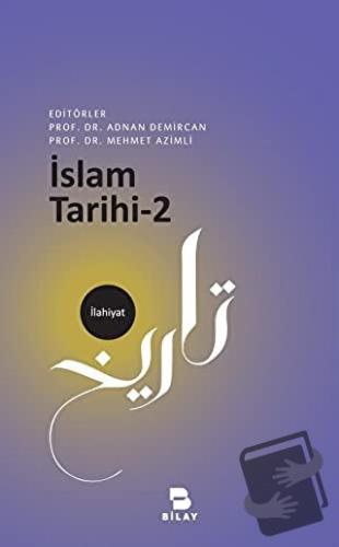 İslam Tarihi - 2 - Adnan Demircan - BİLAY (Bilimsel Araştırma Yayınlar