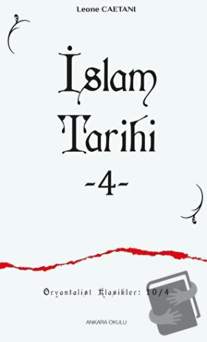 İslam Tarihi - 4 - Leone Caetani - Ankara Okulu Yayınları - Fiyatı - Y