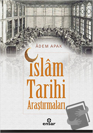 İslam Tarihi Araştırmaları - Adem Apak - Ensar Neşriyat - Fiyatı - Yor