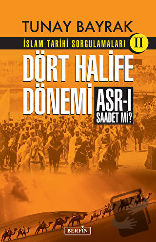 İslam Tarihi Sorgulamaları (2) - Dört Halife Dönemi - Tunay Bayrak - B