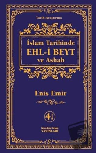 İslam Tarihinde Ehl-i Beyt ve Ashab (Ciltli) - Enis Emir - İmam Rıza D