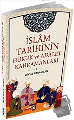 İslam Tarihinin Hukuk ve Adalet Kahramanları - Veysel Karaaslan - Önem