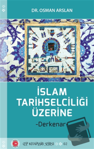 İslam Tarihselciliği Üzerine - Osman Arslan - Anadolu Ay Yayınları - F