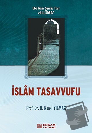 İslam Tasavvufu (El - Lüma) (Ciltli) - H. Kamil Yılmaz - Erkam Yayınla