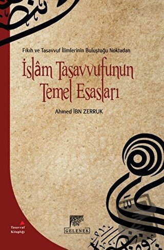 İslam Tasavvufunun Temel Esasları - Ahmet İbn Zerruk - Gelenek Yayıncı