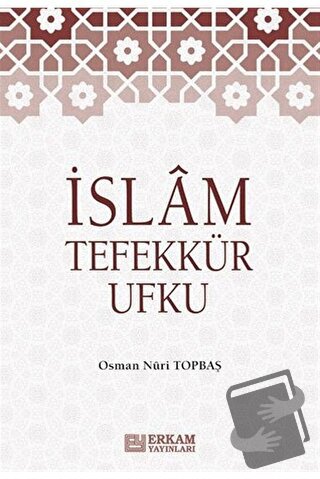 İslam Tefekkür Ufku (Ciltli) - Osman Nuri Topbaş - Erkam Yayınları - F