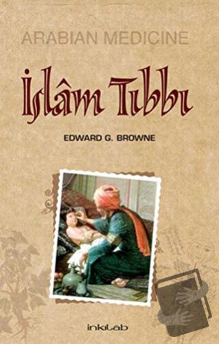 İslam Tıbbı - Edward G. Browne - İnkılab Yayınları - Fiyatı - Yorumlar