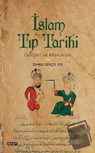 İslam Tıp Tarihi - Zehra Gençel Efe - Çizgi Kitabevi Yayınları - Fiyat