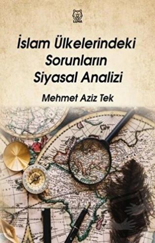 İslam Ülkelerindeki Sorunların Siyasal Analizi - Mehmet Aziz Tek - Lun