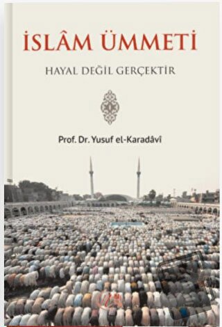 İslam Ümmeti Hayal Değil Gerçektir - Yusuf el-Karadavi - Nida Yayınlar