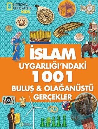 İslam Uygarlığı'ndaki 1001 Buluş ve Olağanüstü Gerçekler - Derya Dinç 