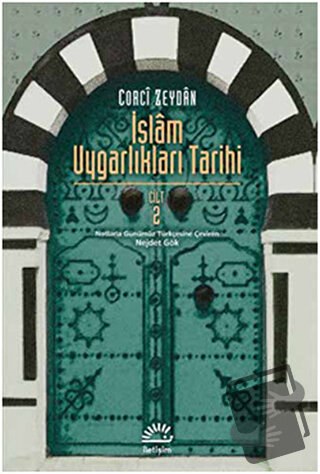 İslam Uygarlıkları Tarihi Cilt: 2 - Corci Zeydan - İletişim Yayınevi -