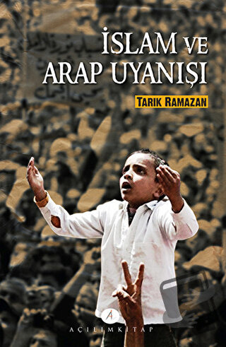 İslam ve Arap Uyanışı - Tarık Ramazan - Açılım Kitap - Fiyatı - Yoruml