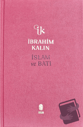 İslam ve Batı (Ciltli) - İbrahim Kalın - İnsan Yayınları - Fiyatı - Yo