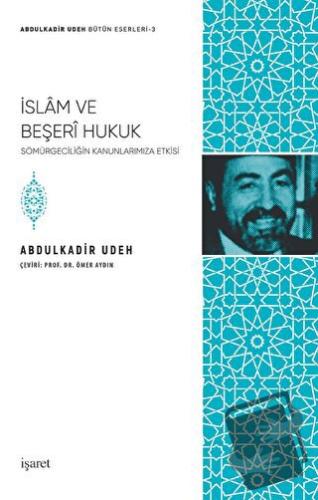 İslam ve Beşeri Hukuk - Abdulkadir Udeh - İşaret Yayınları - Fiyatı - 