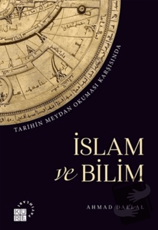 İslam ve Bilim - Ahmad Dallal - Küre Yayınları - Fiyatı - Yorumları - 