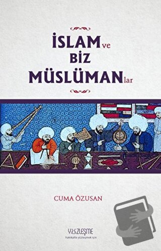 İslam ve Biz Müslümanlar - Cuma Özusan - Yüzleşme Yayınları - Fiyatı -