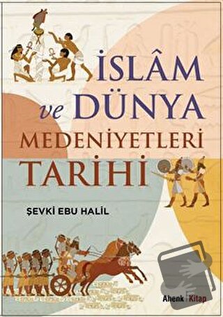 İslam ve Dünya Medeniyetleri Tarihi - Kolektif - Ahenk Kitap - Fiyatı 