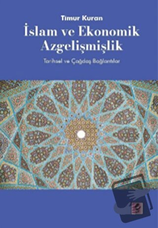 İslam ve Ekonomik Azgelişmişlik - Timur Kuran - Efil Yayınevi - Fiyatı