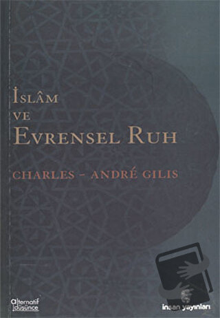 İslam ve Evrensel Ruh - Charles - Andre Gilis - İnsan Yayınları - Fiya