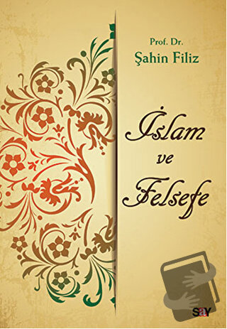 İslam ve Felsefe - Şahin Filiz - Say Yayınları - Fiyatı - Yorumları - 