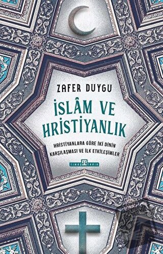 İslam ve Hristiyanlık - Zafer Duygu - Timaş Yayınları - Fiyatı - Yorum