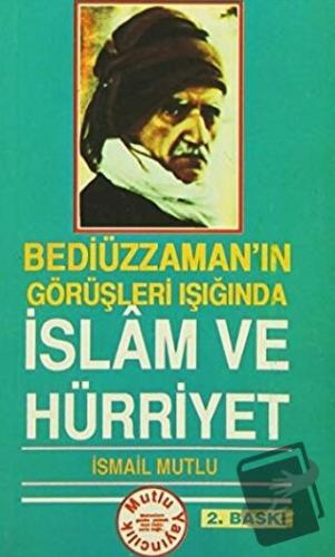 İslam ve Hürriyet - İsmail Mutlu - Mutlu Yayınevi - Fiyatı - Yorumları